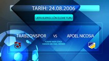 2006 2007 TRABZONSPOR APOEL NICOSIA EŞLEŞMESİ UEFA KUPASI