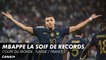 Mbappe, la soif de records - Coupe du Monde : Tunisie / France