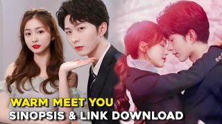 Warm Meet You - Chinese Drama Sub Indo Full Episode 1 - 24
