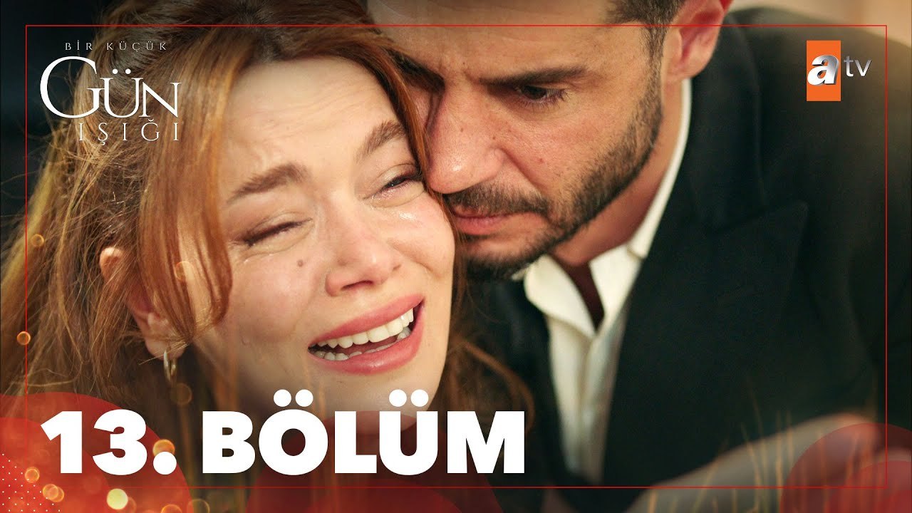 Bir Kucuk Gun Isigi - Episode 13
