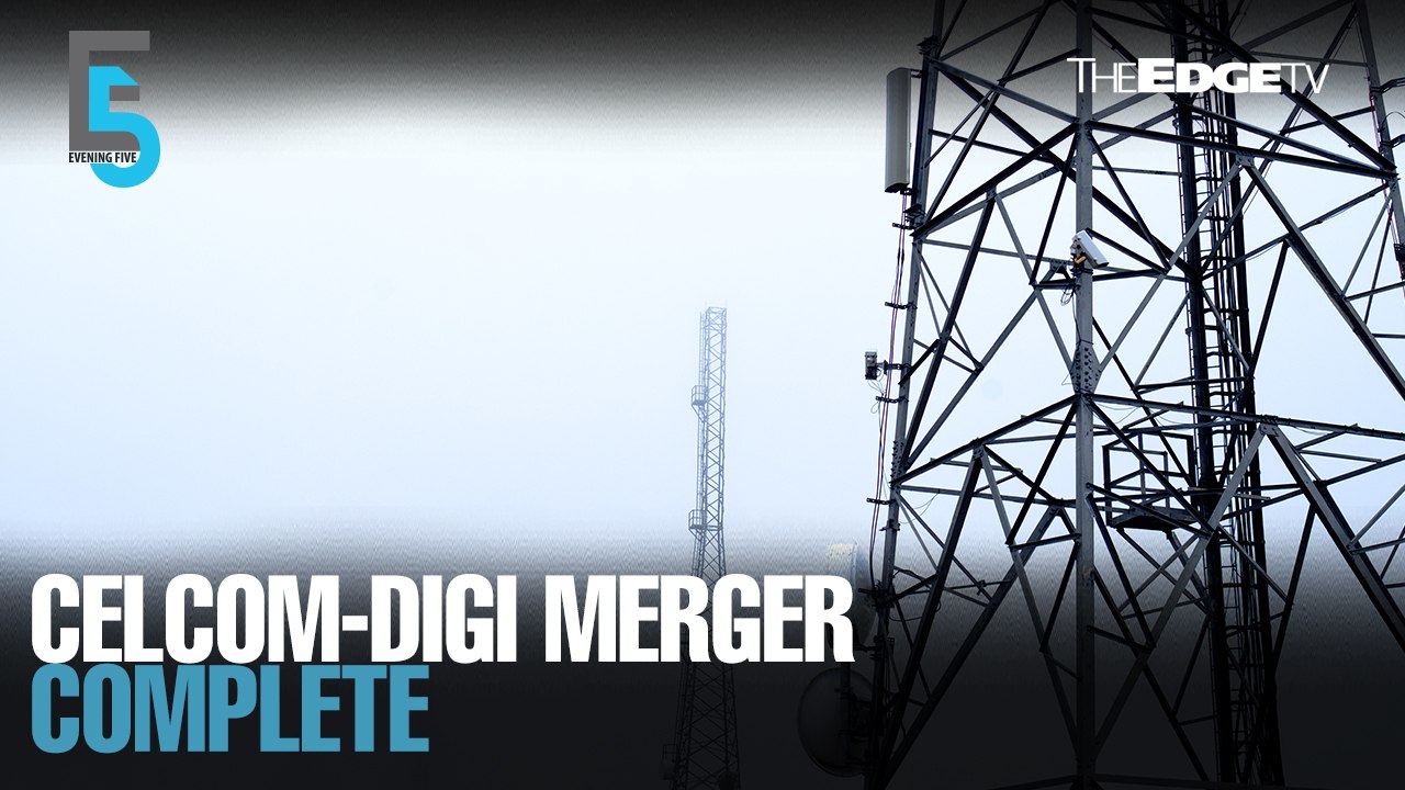 EVENING 5: Celcom-Digi merger complete