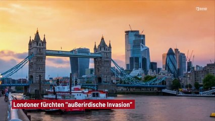 Londoner fürchten "außerirdische Invasion”