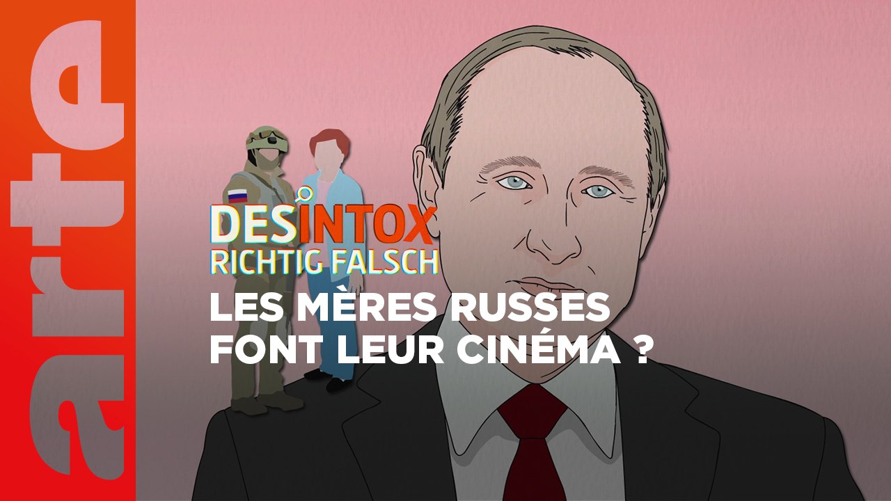Les mères russes font leur cinéma ? | Désintox | ARTE