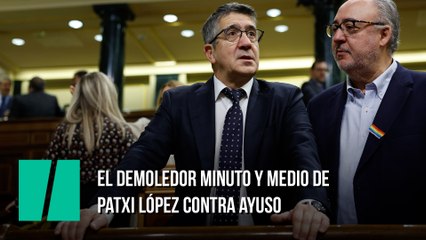 El demoledor minuto y medio de Patxi López contra Ayuso