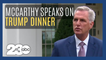 Kevin McCarthy addresses former president Trump's meeting with Kanye West, Nick Fuentes