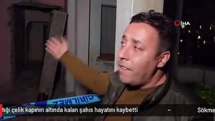 Sökmeye çalıştığı çelik kapının altında kalan şahıs hayatını kaybetti