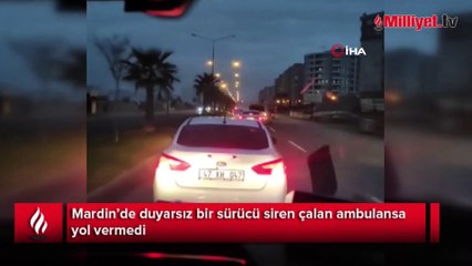 Mardin’de duyarsız sürücü siren çalan ambulansa yol vermedi