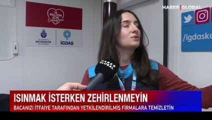 Uzmanlar uyarıyor! Isınmak isterken zehirlenmeyin