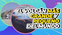 Conoce el volcán más grande y el más pequeño del mundo