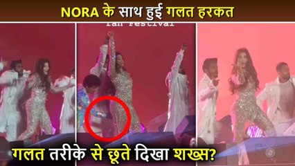 misbehave? Nora Fatehi Gets Inappropriately Touched During Dance Performance? Video Viral