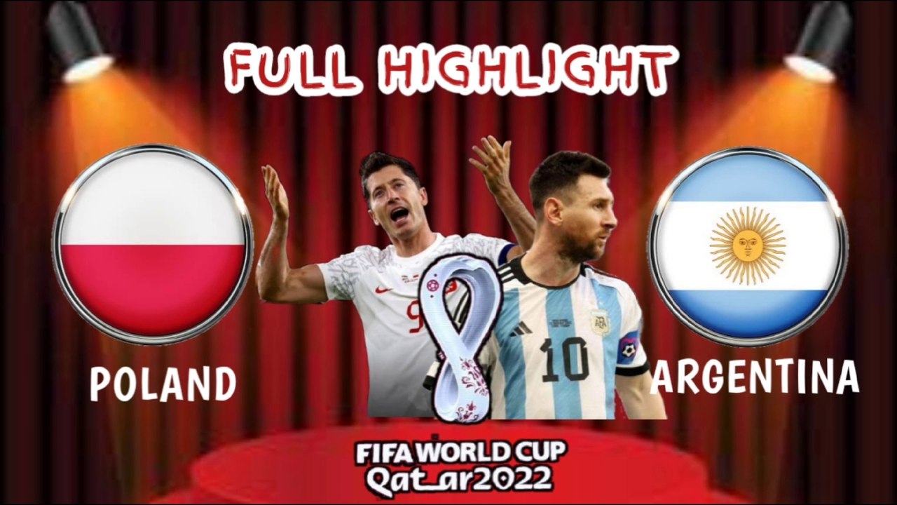 POLAND vs ARGENTINA ~ World Cup Qatar 2022 Full Highlight