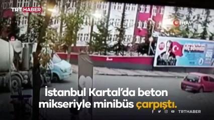 Kartal’da beton mikseriyle minibüs çarpıştı