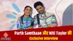 Parth Samthaan & Niti Taylor की Exclusive Interview  | Kaisi Yeh Yaariaan 4 | Jansatta