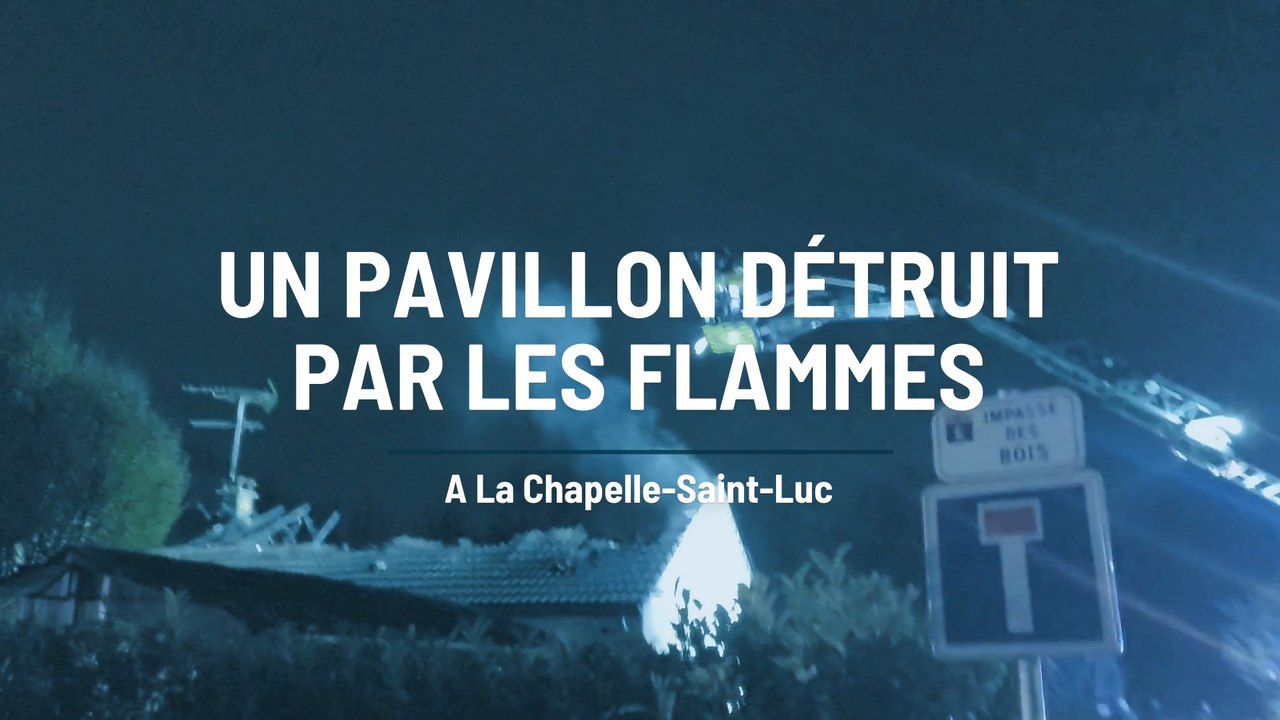 Un pavillon détruit par les flammes à La Chapelle-Saint-Luc