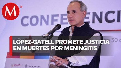 "Ningún medicamento para meningitis estaba caducado": fiscal; Lopez-Gatell pide guardar calma