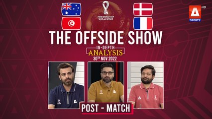 THE OFFSIDE SHOW | Tunisia vs France | Post-Match | 30th Nov | FIFA World Cup Qatar 2022™