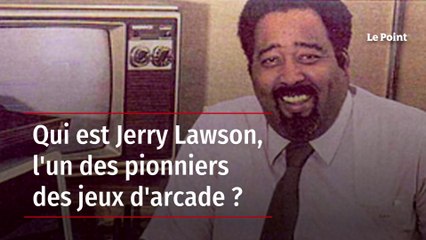 Qui est Jerry Lawson, l'un des pionniers des jeux d'arcade ?
