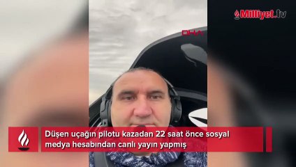 Pilot kazadan 22 saat önce canlı yayın yapmış