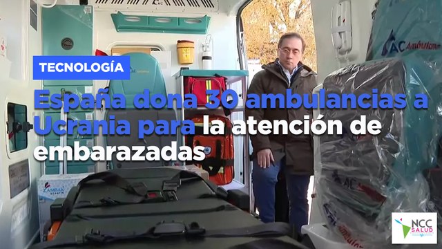 España dona 30 ambulancias a Ucrania para la atención de embarazadas