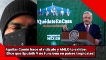 ¡Camín hace el ridículo y AMLO lo exhibe! ¡Dice que la Sputnik V no funciona en países tropicales!