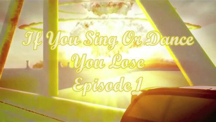 If You Sing or Dance You Lose - [ANIME OP/ED VERSION] - Ep 1