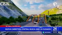 De Lima a Huancayo: Nueva Carretera Central busca conectar 10 ciudades del país