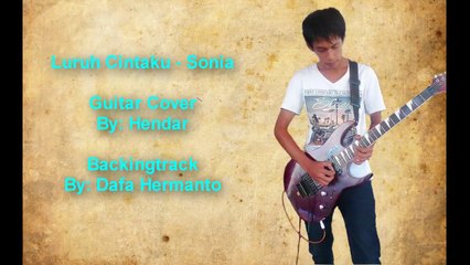 SONIA - LURUH CINTAKU (COVER GUITAR) BY HENDAR