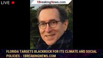 Florida targets BlackRock for its climate and social policies - 1breakingnews.com
