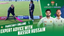 Expert Advice With Nasser Hussain | Pakistan vs England | 1st Test Day 2 | PCB | MY2T