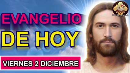 Evangelio del día 2 Diciembre 2022 Oración Católica Oficial Lecturas bíblicas
