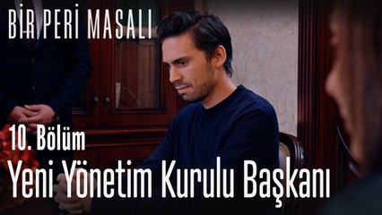 Harika, şirketin başına geçiyor - Bir Peri Masalı 10. Bölüm