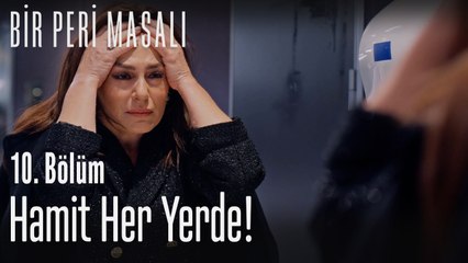 Hamit her yerde! - Bir Peri Masalı 10. Bölüm