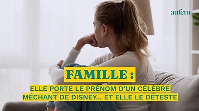 Elle porte le prénom d’un célèbre méchant de Disney… et elle le déteste