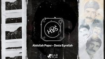 Abdullah Papur - Dosta Eyvallah [ Şah Plak ] #abdullahpapur