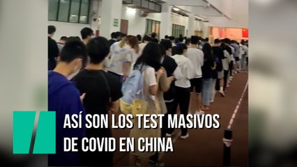 Así son los test masivos de covid en China