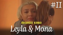 Leyla & Mona (Part 11) - Kusursuz Kiracı