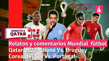 Directo al Mundial Radio: narración y análisis de los partidos Ghana Vs. Uruguay también Corea del Sur Vs. Portugal, (42)