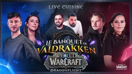 World of Warcraft : Dragonflight - best-of du live cuisine "Le Banquet de Valdrakken"