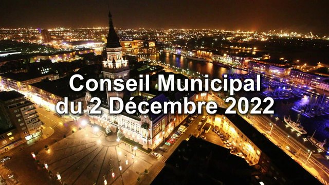 Conseil Municipal de la Ville de Dunkerque du 2 Décembre 2022 (Replay)