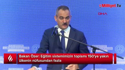 Bakan Özer: Eğitim sistemimizin toplamı 150'ye yakın ülkenin nüfusundan fazla