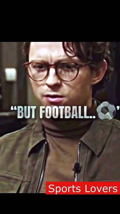 Tom Holland| Tom Holland About Football