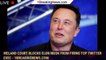 Ireland court blocks Elon Musk from firing top Twitter exec - 1breakingnews.com