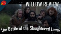 Willow Episode 3 - The Battle of the Slaughtered Lamb REVIEW