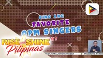 RSP WEEKLY TOP PICKS | Sino ang favorite OPM singers mo?