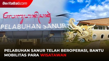 Pelabuhan Sanur Telah Beroperasi, Bantu Mobilitas Para Wisatawan