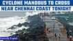Cyclone Mandous: Red alert issued in 13 Tamil Nadu districts, heavy rain forecast|Oneindia News*News