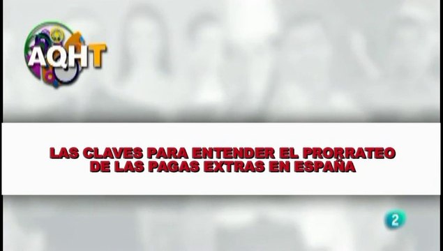 LAS CLAVES DE ENTENDER EL PRORRATEO DE LAS PAGAS EXTRAS EN ESPAÑA