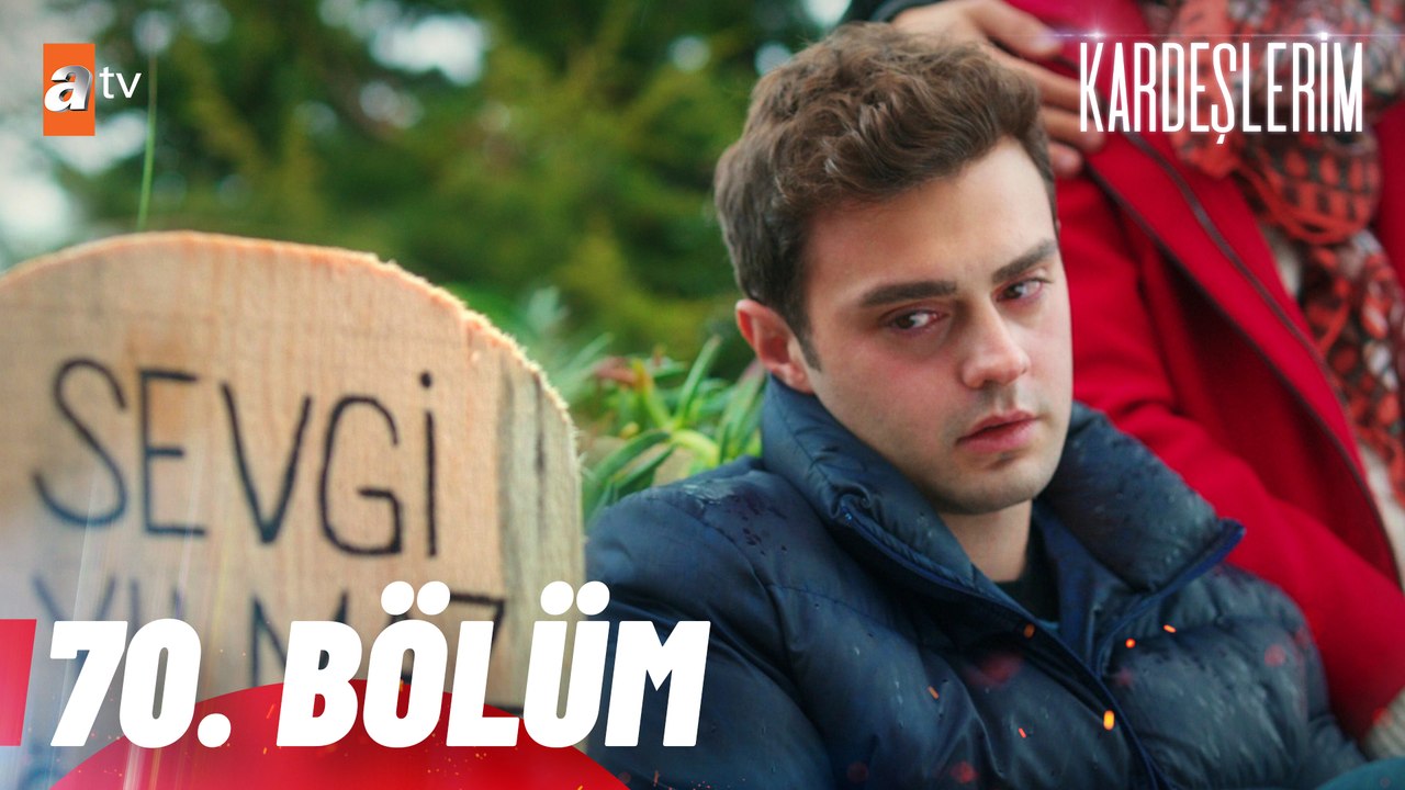 Kardeşlerim 70. Bölüm