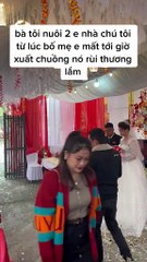 Bố mẹ mất sớm, ngày lấy chồng bà nội mua xe máy và vàng tặng cháu