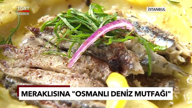 Merak Edenlere İşte Osmanlı'da Deniz Ürünleri Mutfağı - TGRT Haber
